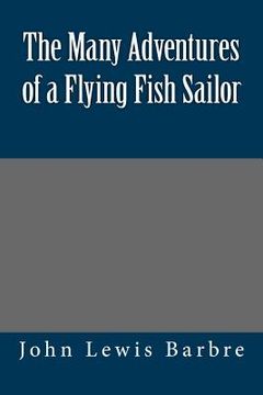 portada The Many Adventures of a Flying Fish Sailor (en Inglés)