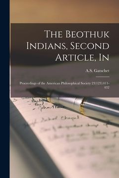portada The Beothuk Indians, Second Article, In: Proceedings of the American Philosophical Society 23(123):411-432 (en Inglés)
