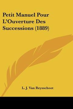 portada Petit Manuel Pour L'Ouverture Des Successions (1889) (in French)