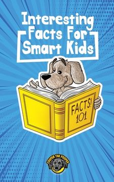 portada Interesting Facts for Smart Kids: 1,000+ fun Facts for Curious Kids and Their Families (in English)