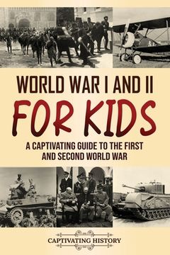 portada World War I and II for Kids: A Captivating Guide to the First and Second World War (in English)