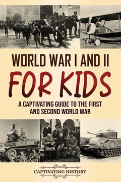 portada World War I and II for Kids: A Captivating Guide to the First and Second World War (en Inglés)