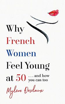 portada Why French Women Feel Young at 50 (en Inglés)