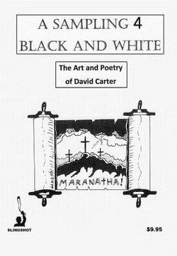 portada A Sampling 4 Black and White: The Art and Poetry of David Carter (in English)