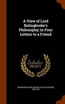 portada A View of Lord Bolingbroke's Philosophy; in Four Letters to a Friend