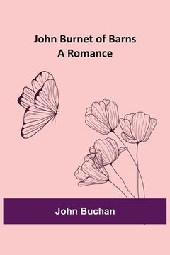 portada John Burnet of Barns: A Romance (en Inglés)