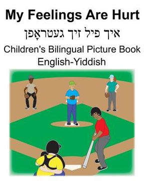 portada English-Yiddish My Feelings Are Hurt Children's Bilingual Picture Book (en Inglés)