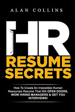portada Hr Resume Secrets: How to Create an Irresistible Human Resources Resume That Will Open Doors, wow Hiring Managers & get you Interviews! (in English)