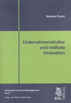 portada Unternehmenskultur und Radikale Innovation Eine Analyse von Jungen und Mittelständischen Unternehmen (en Alemán)