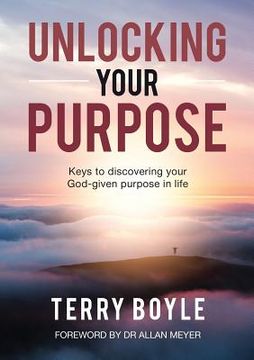 portada Unlocking your Purpose: Discovering your God-given Purpose in Life (en Inglés)