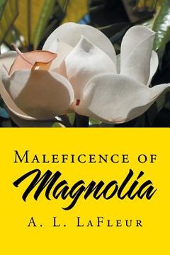 portada Maleficence of Magnolia (en Inglés)