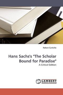 portada hans sachs's "the scholar bound for paradise" (en Inglés)