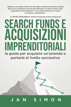 portada Search Funds e Acquisizioni Imprenditoriali: la guida per acquisire un'azienda e portarla al livello successivo (in Italian)