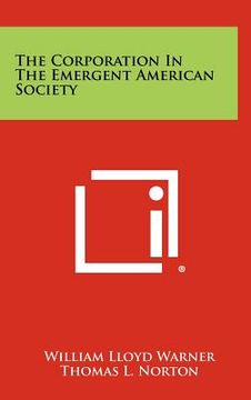 portada the corporation in the emergent american society (en Inglés)