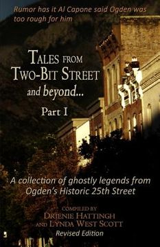 portada Tales from Two-Bit Street and Beyond... Part I: Ghostly Legends from Ogden's Historic 25th Street (in English)