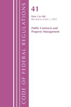 portada Code of Federal Regulations, Title 41 Public Contracts and Property Management 1-100, Revised as of July 1, 2022 (en Inglés)