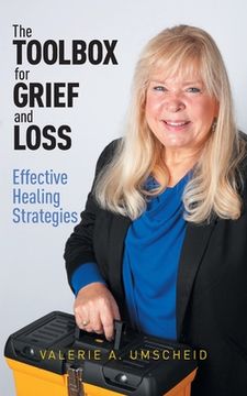 portada The Toolbox for Grief and Loss: Effective Healing Strategies (en Inglés)
