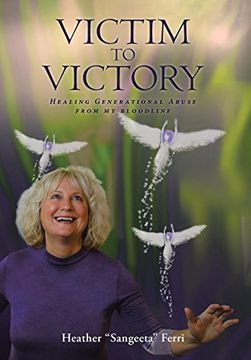 portada Victim to Victory: Healing Generational Abuse From my Bloodline (en Inglés)