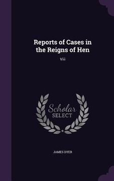 portada Reports of Cases in the Reigns of Hen: Viii (en Inglés)