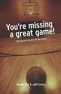 portada You're Missing a Great Game: Life Lessons on and off the Court 