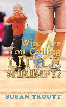 portada Who Are You Calling Little Shrimpy? (en Inglés)