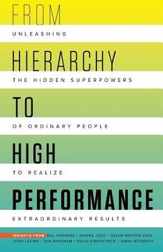 portada From Hierarchy to High Performance: Unleashing the Hidden Superpowers of Ordinary People to Realize Extraordinary (en Inglés)