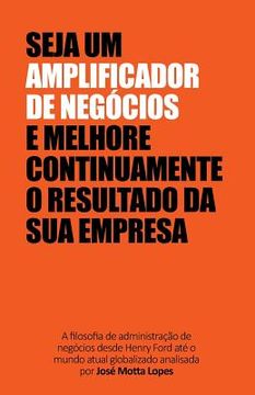 portada Amplificador de Negócios: Descubra Como a Sua Inteligência Pode Aproveitar OS Melhores Recursos Disponíveis (en Portugués)