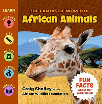 portada The Fantastic World of African Animals - a Wild Animals Book for Children About Lions, Zebras, Elephants, Giraffes, Hippos and More… an Educational, Wildlife Photography, Safari Animals Fact Book 