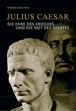 portada Julius Caesar: Die Ehre Des Kriegers Und Die Not Des Staates. 3. Auflage (in German)