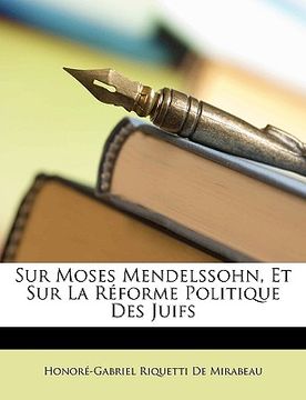 portada Sur Moses Mendelssohn, Et Sur La Réforme Politique Des Juifs (en Francés)
