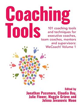 portada Coaching Tools: 101 Coaching Tools and Techniques for Executive Coaches, Team Coaches, Mentors and Supervisors: Wecoach! Volume 1: 2 (en Inglés)