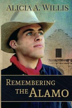 portada Remembering the Alamo: A Novella