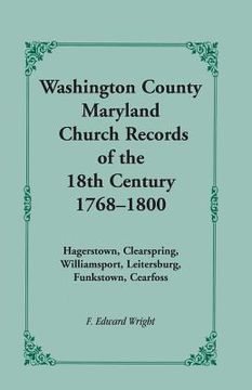 portada Washington County [Maryland] Church Records of the 18th Century, 1768-1800 (en Inglés)