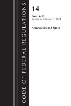 portada Code of Federal Regulations, Title 14 Aeronautics and Space 1-59, Revised as of January 1, 2023