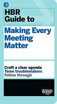 portada HBR Guide to Making Every Meeting Matter (HBR Guide Series) (en Inglés)