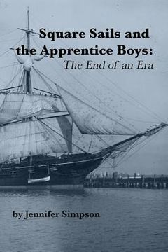 portada Square Sails and the Apprentice Boys: The End of an Era (en Inglés)