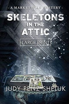 portada Skeletons in the Attic: A Marketville Mystery - Large Print Edition (en Inglés)