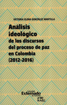 portada Analisis Ideologico de los Discursos del Proceso de paz en Colombia (2012-2016)