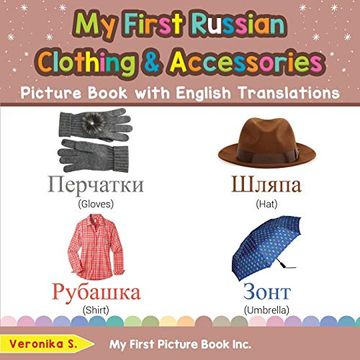 portada My First Russian Clothing & Accessories Picture Book With English Translations: Bilingual Early Learning & Easy Teaching Russian Books for Kids (Teach & Learn Basic Russian Words for Children) (in English)