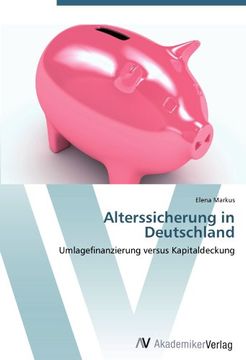 portada Alterssicherung in Deutschland: Umlagefinanzierung versus Kapitaldeckung