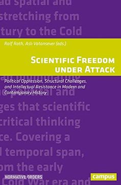 portada Scientific Freedom Under Attack: Political Oppression, Structural Challenges, and Intellectual Resistance in Modern and Contemporary History: 27 (in English)