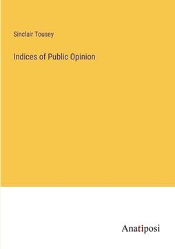 portada Indices of Public Opinion (en Inglés)