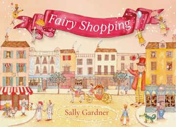 portada Fairy Shopping. A beautiful gift book from the award-winning author of I, Coriander (en Inglés)