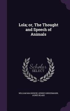 portada Lola; or, The Thought and Speech of Animals (en Inglés)