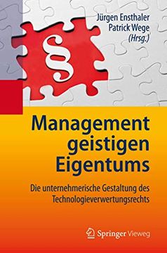 portada Management Geistigen Eigentums: Die Unternehmerische Gestaltung des Technologieverwertungsrechts (en Alemán)