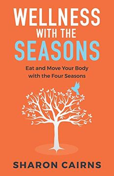 portada Wellness With the Seasons: Eating and Moving Your Body With the Four Seasons (en Inglés)