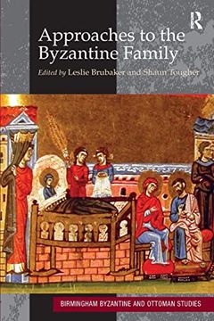 portada Approaches to the Byzantine Family (Birmingham Byzantine and Ottoman Studies) (en Inglés)