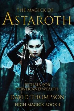 portada The Magick of Astaroth: Rituals for Power and Wealth (en Inglés)