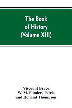 portada The Book of history: A history of all nations from the earliest times to the present, with over 8,000 (Volume XIII) (en Inglés)