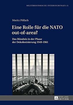 portada Eine Rolle für die NATO out-of-area?: Das Bündnis in der Phase der Dekolonisierung 1949–1961 (Militärhistorische Untersuchungen) (German Edition)